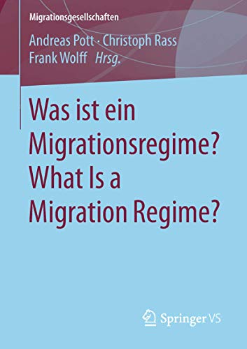 9783658205317: Was ist ein Migrationsregime? What Is a Migration Regime?