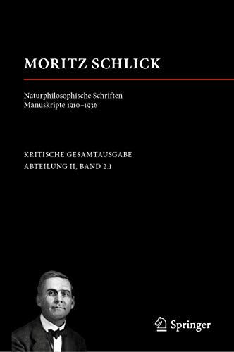 Beispielbild fr Moritz Schlick. Naturphilosophische Schriften. Manuskripte 1910-1936. zum Verkauf von Gast & Hoyer GmbH