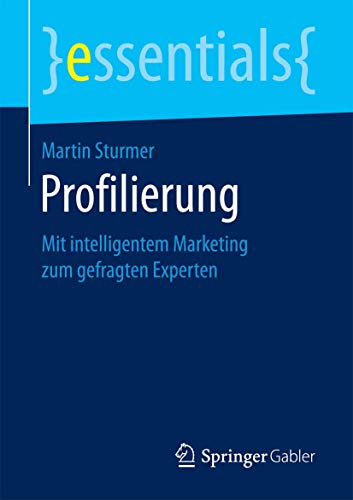 Stock image for Profilierung : Mit intelligentem Marketing zum gefragten Experten for sale by Blackwell's