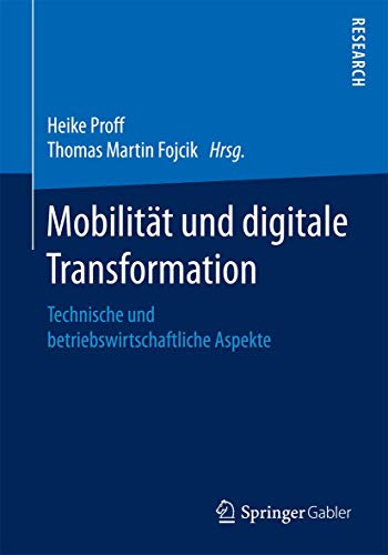 Beispielbild fr Mobilitt und digitale Transformation. Technische und betriebswirtschaftliche Aspekte. zum Verkauf von Gast & Hoyer GmbH