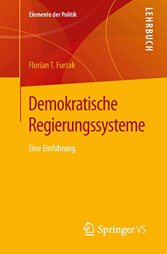 Demokratische Regierungssysteme : Eine Einführung - Florian T. Furtak