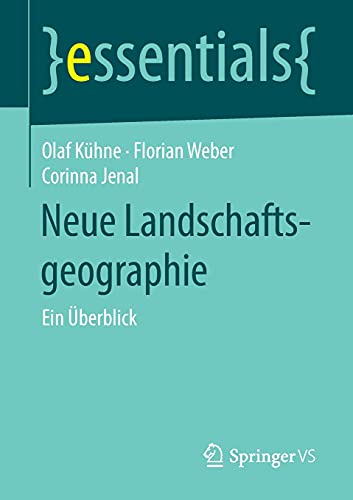 9783658208394: Neue Landschaftsgeographie: Ein berblick (essentials)