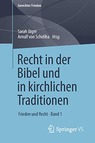 9783658209360: Recht in der Bibel und in kirchlichen Traditionen: Frieden und Recht  Band 1 (Gerechter Frieden)