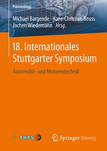 Stock image for 18. Internationales Stuttgarter Symposium. Automobil- und Motorentechnik. for sale by Antiquariat im Hufelandhaus GmbH  vormals Lange & Springer