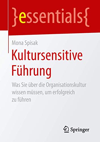 Beispielbild fr Kultursensitive Fuhrung : Was Sie uber die Organisationskultur wissen mussen, um erfolgreich zu fuhren zum Verkauf von Chiron Media