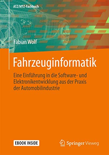 Beispielbild fr Fahrzeuginformatik: Eine Einfhrung in die Software- und Elektronikentwicklung aus der Praxis der Automobilindustrie (ATZ/MTZ-Fachbuch) zum Verkauf von medimops