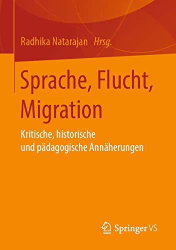 9783658212315: Sprache, Flucht, Migration: Kritische, historische und pdagogische Annherungen