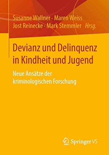 Stock image for Devianz und Delinquenz in Kindheit und Jugend: Neue Anstze der kriminologischen Forschung (German Edition) for sale by Big River Books