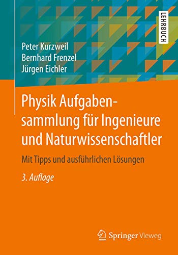 Stock image for Physik Aufgabensammlung fr Ingenieure und Naturwissenschaftler: Mit Tipps und ausfhrlichen Lsungen (German Edition) for sale by Lucky's Textbooks