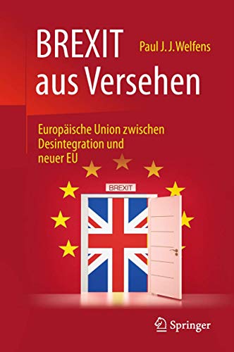 9783658214579: BREXIT aus Versehen: Europische Union zwischen Desintegration und neuer EU