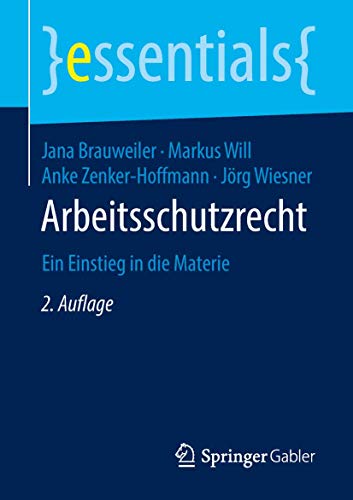 Stock image for Arbeitsschutzrecht: Ein Einstieg in die Materie (essentials) (German Edition) for sale by GF Books, Inc.