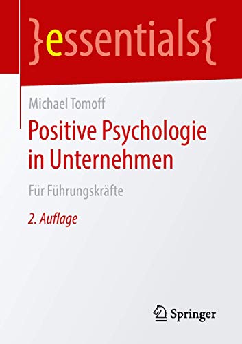 Stock image for Positive Psychologie in Unternehmen : Fr Fhrungskrfte for sale by Blackwell's