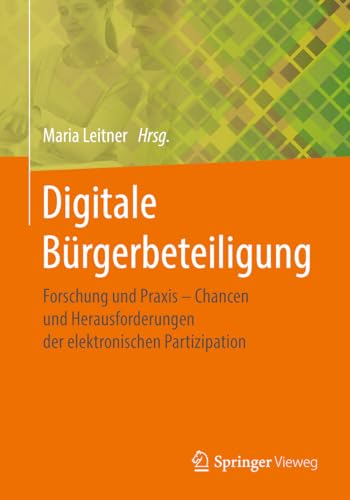 9783658216207: Digitale Bürgerbeteiligung: Forschung und Praxis – Chancen und Herausforderungen der elektronischen Partizipation