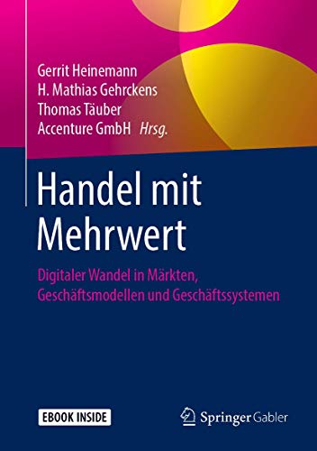 Stock image for Handel mit Mehrwert: Digitaler Wandel in Mrkten, Geschftsmodellen und Geschftssystemen for sale by medimops