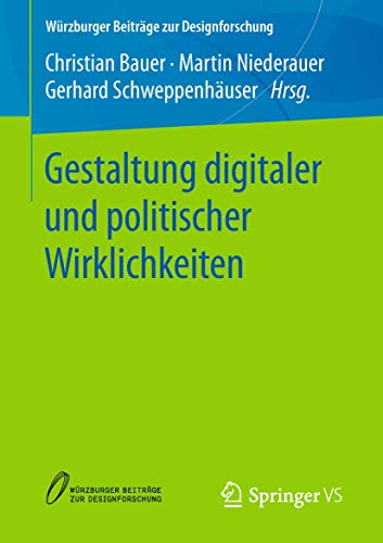Imagen de archivo de Gestaltung digitaler und politischer Wirklichkeiten (Wrzburger Beitrge zur Designforschung) (German Edition) a la venta por Lucky's Textbooks