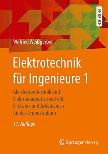 Beispielbild fr Elektrotechnik fr Ingenieure 1: Gleichstromtechnik und Elektromagnetisches Feld. Ein Lehr- und Arbeitsbuch fr das Grundstudium zum Verkauf von medimops