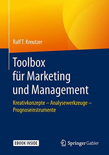 9783658218805: Toolbox fr Marketing und Management: Kreativkonzepte – Analysewerkzeuge – Prognoseinstrumente