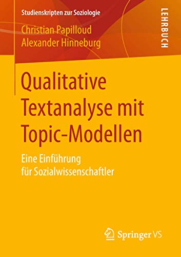 Beispielbild fr Qualitative Textanalyse mit Topic-Modellen: Eine Einfhrung fr Sozialwissenschaftler (Studienskripten zur Soziologie) zum Verkauf von medimops