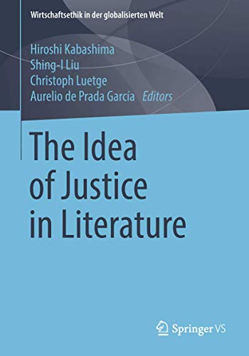 Stock image for The Idea of Justice in Literature (Wirtschaftsethik in der globalisierten Welt) for sale by Reuseabook