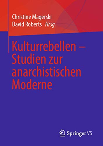 Kulturrebellen - Studien zur anarchistischen Moderne - Magerski, Christine, Roberts David (Hrsg.)