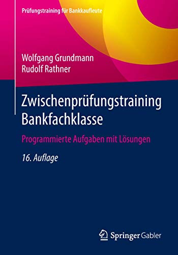 Beispielbild fr Zwischenprfungstraining Bankfachklasse: Programmierte Aufgaben mit Lsungen (Prfungstraining fr Bankkaufleute) zum Verkauf von medimops