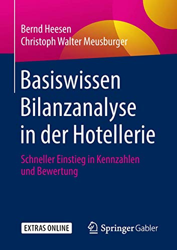 Stock image for Basiswissen Bilanzanalyse in der Hotellerie: Schneller Einstieg in Kennzahlen und Bewertung for sale by medimops