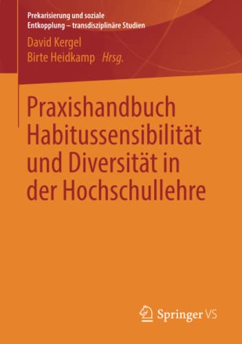 Praxishandbuch Habitussensibilität und Diversität in der Hochschullehre - Birte Heidkamp