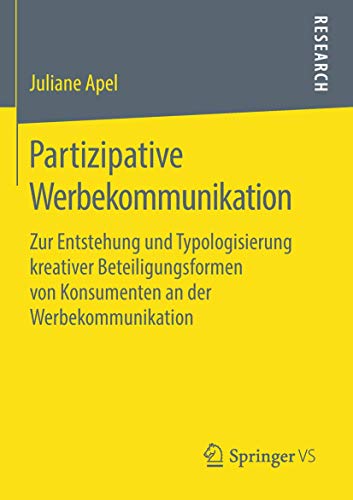 Stock image for Partizipative Werbekommunikation: Zur Entstehung und Typologisierung kreativer Beteiligungsformen von Konsumenten an der Werbekommunikation (German Edition) for sale by Lucky's Textbooks