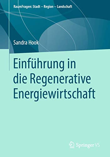 Imagen de archivo de Einfhrung in die Regenerative Energiewirtschaft (RaumFragen: Stadt ? Region ? Landschaft) (German Edition) a la venta por GF Books, Inc.