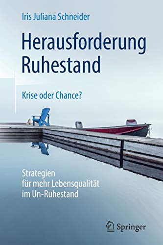 Stock image for Herausforderung Ruhestand ? Krise oder Chance?: Strategien fr mehr Lebensqualitt im Un-Ruhestand (German Edition) for sale by Lucky's Textbooks