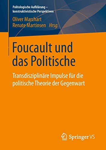 Beispielbild fr Foucault und das Politische: Transdisziplinre Impulse fr die politische Theorie der Gegenwart. (Politologische Aufklrung - konstruktivistische Perspektiven) zum Verkauf von Latina Lavapies Antiquariat von Godin