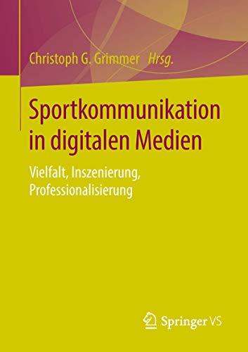 Stock image for Sportkommunikation in digitalen Medien : Vielfalt, Inszenierung, Professionalisierung for sale by Chiron Media