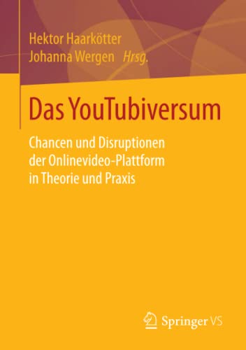 Imagen de archivo de Das YouTubiversum: Chancen und Disruptionen der Onlinevideo-Plattform in Theorie und Praxis (German Edition) a la venta por Lucky's Textbooks