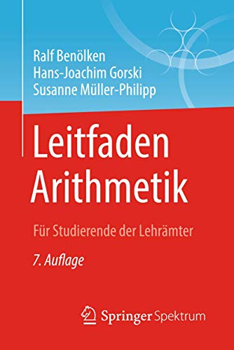 Stock image for Leitfaden Arithmetik: Fr Studierende der Lehrmter (German Edition) for sale by GF Books, Inc.