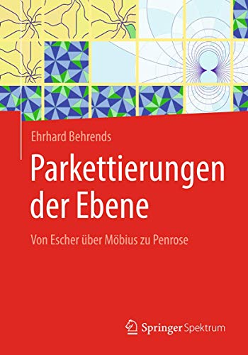 Imagen de archivo de Parkettierungen der Ebene: Von Escher ber Mbius zu Penrose (German Edition) a la venta por GF Books, Inc.