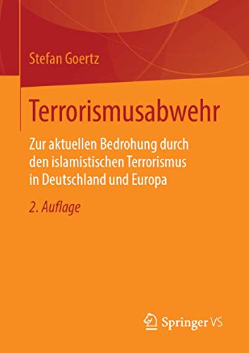 Beispielbild fr Terrorismusabwehr: Zur aktuellen Bedrohung durch den islamistischen Terrorismus in Deutschland und Europa zum Verkauf von medimops