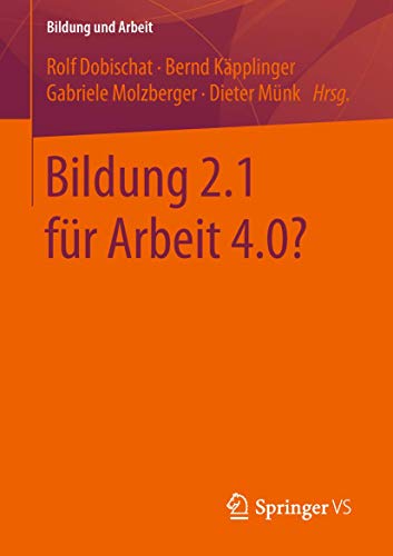 Stock image for Bildung 2.1 fr Arbeit 4.0? (Bildung und Arbeit, 6) (German Edition) for sale by GF Books, Inc.