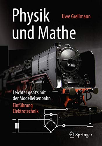 9783658233983: Physik und Mathe – Leichter geht’s mit der Modelleisenbahn: Einfhrung Elektrotechnik