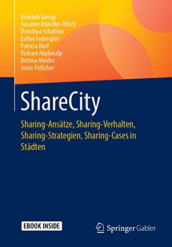 Beispielbild fr ShareCity: Sharing-Anstze, Sharing-Verhalten, Sharing-Strategien, Sharing-Cases in Stdten zum Verkauf von medimops