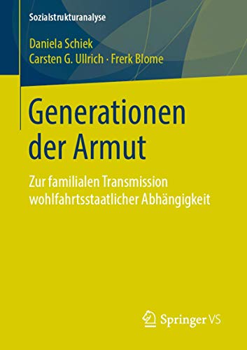 Beispielbild fr Generationen der Armut: Zur familialen Transmission wohlfahrtsstaatlicher Abh�ngigkeit (Sozialstrukturanalyse) zum Verkauf von Chiron Media