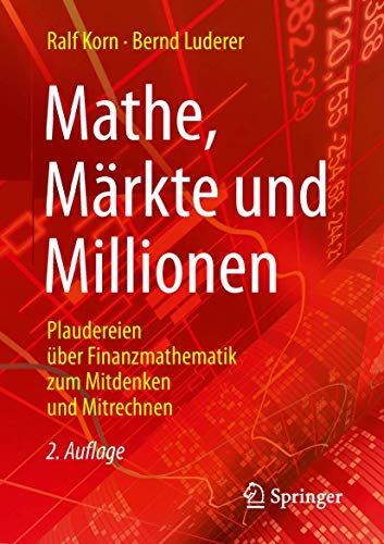 Stock image for Mathe, Mrkte und Millionen: Plaudereien ber Finanzmathematik zum Mitdenken und Mitrechnen for sale by medimops