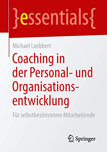 9783658237301: Coaching in der Personal- und Organisationsentwicklung: Fr selbstbestimmtere Mitarbeitende