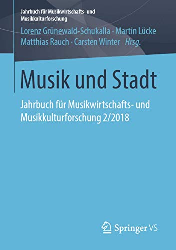 Stock image for Musik und Stadt : Jahrbuch fr Musikwirtschafts- und Musikkulturforschung 2/2018 for sale by Blackwell's