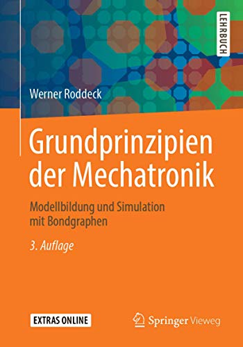 Stock image for Grundprinzipien der Mechatronik. Modellbildung und Simulation mit Bondgraphen. for sale by Gast & Hoyer GmbH