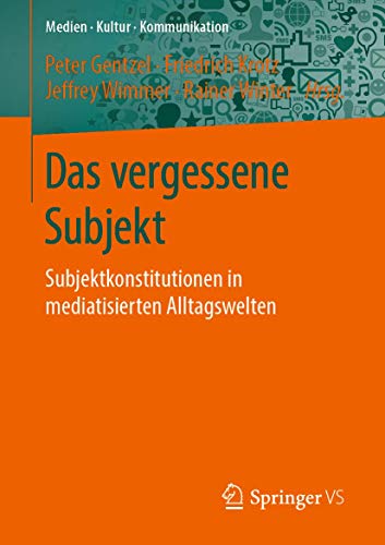 Stock image for Das Vergessene Subjekt: Subjektkonstitutionen in Mediatisierten Alltagswelten for sale by Revaluation Books