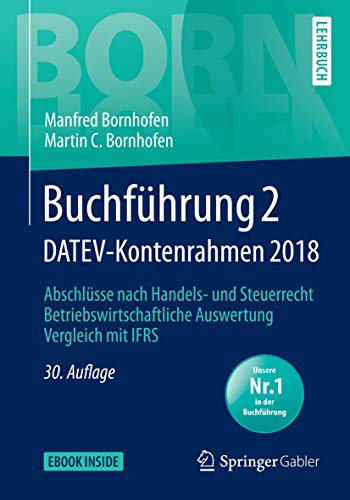 Beispielbild fr Buchfhrung 2 DATEV-Kontenrahmen 2018: Abschlsse nach Handels- und Steuerrecht ? Betriebswirtschaftliche Auswertung ? Vergleich mit IFRS (Bornhofen Buchfhrung 2 LB) zum Verkauf von medimops