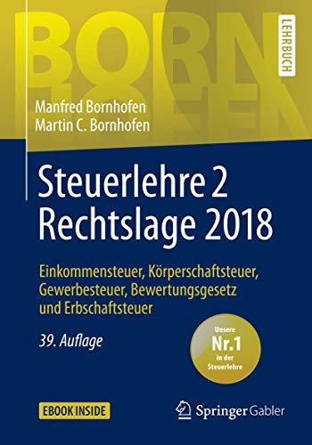 Beispielbild fr Steuerlehre 2 Rechtslage 2018: Einkommensteuer, Krperschaftsteuer, Gewerbesteuer, Bewertungsgesetz und Erbschaftsteuer (Bornhofen Steuerlehre 2 LB) zum Verkauf von medimops