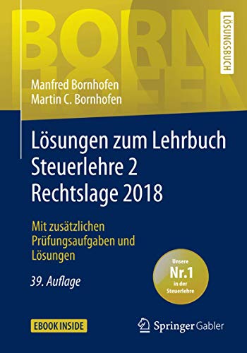 Lösungen zu Lehrbuch Steuerlehre 2 Rechtslage 2018 it zusätzlichen
Prüfungsaufgaben und Lösungen Bornhofen Steuerlehre 2 LÖ PDF Epub-Ebook