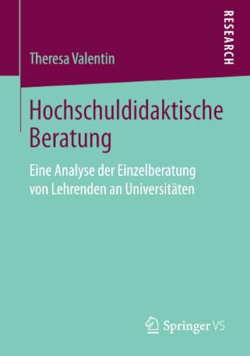 Stock image for Hochschuldidaktische Beratung : Eine Analyse der Einzelberatung von Lehrenden an Universitaten for sale by Chiron Media