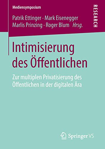 Beispielbild fr Intimisierung des ffentlichen: Zur multiplen Privatisierung des ffentlichen in der digitalen ra (Mediensymposium) zum Verkauf von medimops